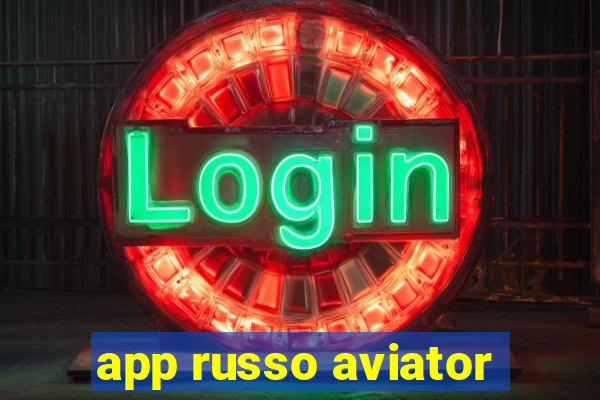 app russo aviator